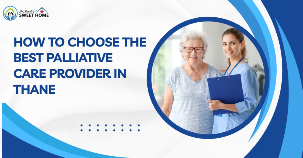Best Palliative Care Provider in Thane