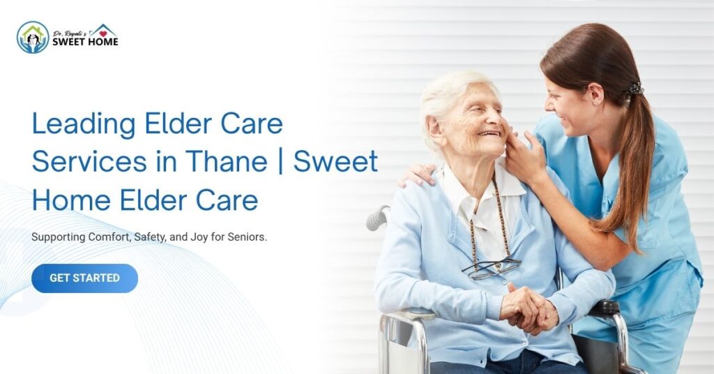 Leading Elder Care Services in Thane
