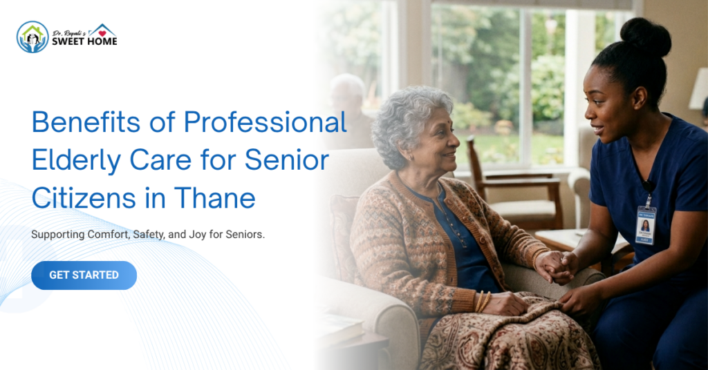 Professional elderly care services supporting senior citizens in Thane with comfort, safety, and compassionate assistance.